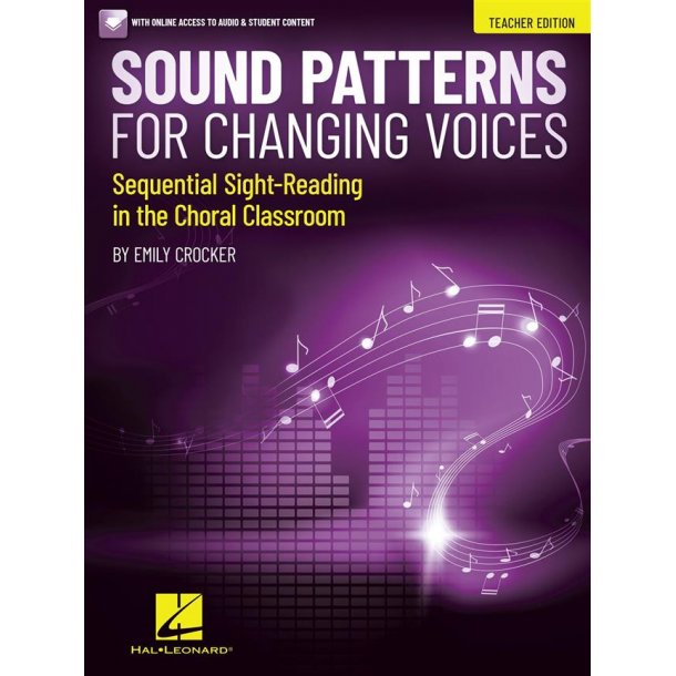 Sound Patterns for Changing Voices : Sequential Sight-Reading in the Choral Classroom Teacher Edition