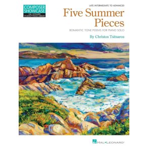 Five Summer Pieces : Romantic Tone Poems for Piano Solo Late Intermediate to Advanced Level