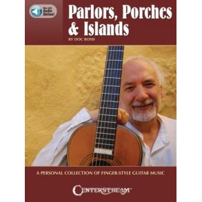 Parlors, Porches & Islands : A Personal Collection of Fingerstyle Guitar Music