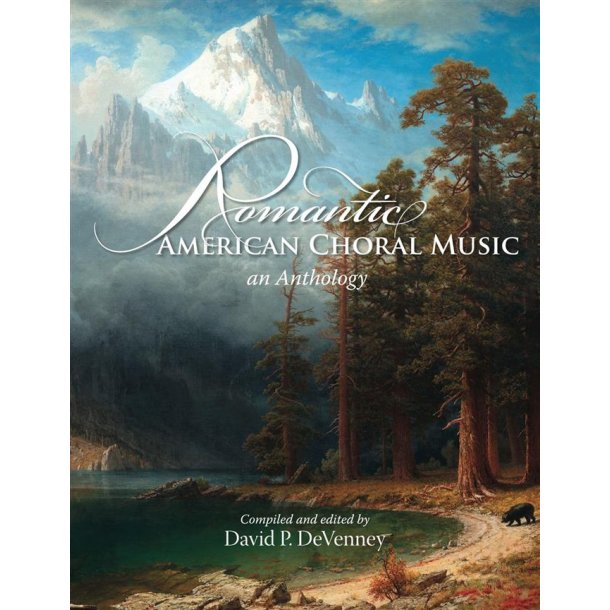 Romantic American Choral Music : An Anthology