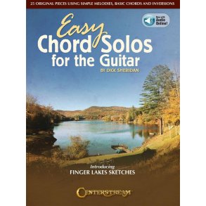 Easy Chord Solos for the Guitar : 25 Original Pieces Using Simple Melodies, Basic Chords and Inversions