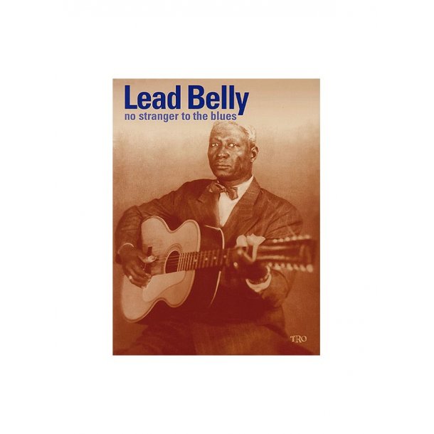 Leadbelly - No Stranger to the Blues