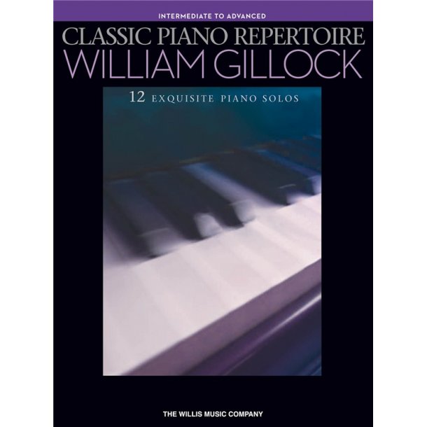 GILLOCK WILLIAM CLASSIC PIANO REPERTOIRE INTERMEDIATE - ADVANCED PF BK
