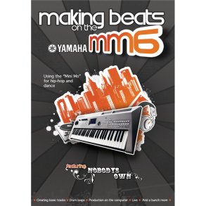 GOLDSMITH DANIEL & BORTNICK DAVID MAKING BEATS ON THE YAMAHA MM6 DVD