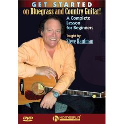 Steve Kaufman: Get Started On Bluegrass And Country Guitar!