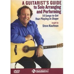 Steve Kaufman: A Guitarist's Guide To Solo Arranging And Performing