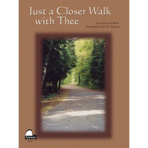 Arr. John W. Schaum: Just A Closer Walk With Thee