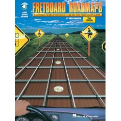 Fretboard Roadmaps: Essential Guitar Patterns That All The Pros Know And Use (2nd Edition)