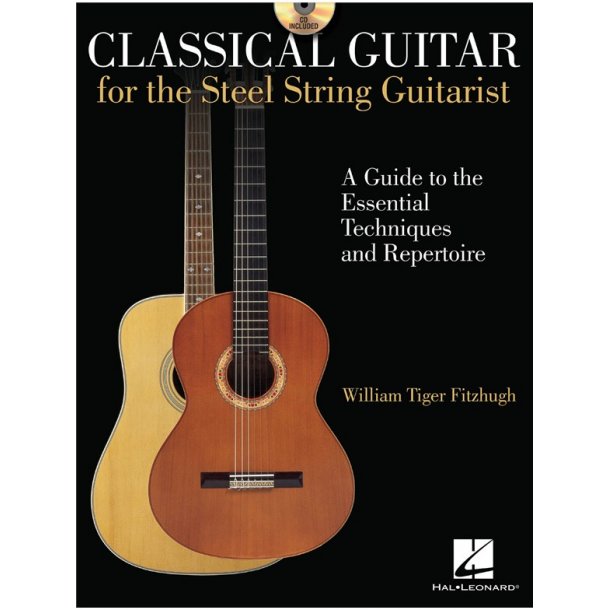 William Tiger Fitzhugh: Classical Guitar For The Steel-String Guitarist