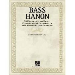Bass Hanon: 75 Exercises To Build Endurance And Flexibility For Bass Guitar Players