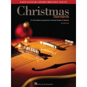 Christmas Standards : 27 Chord Melody Arrangements in Standard Notation & Tab