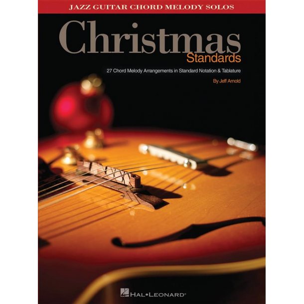 Christmas Standards : 27 Chord Melody Arrangements in Standard Notation & Tab