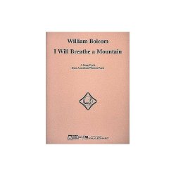 William Bolcom: I Will Breathe A Mountain