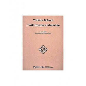 William Bolcom: I Will Breathe A Mountain
