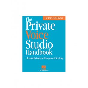 The Private Voice Studio Handbook: A Practical Guide to All Aspects of Teaching