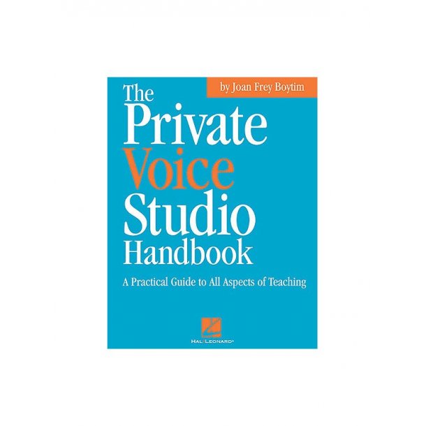 The Private Voice Studio Handbook: A Practical Guide to All Aspects of Teaching