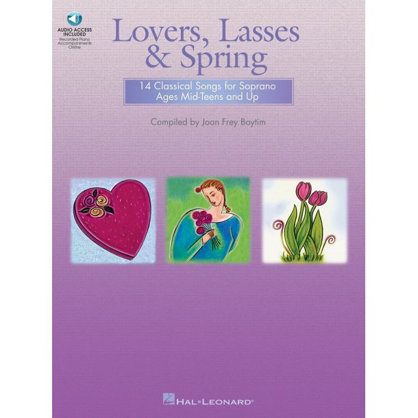Lovers, Lasses & Spring : 14 Classical Songs for Soprano Ages Mid-Teens and Up