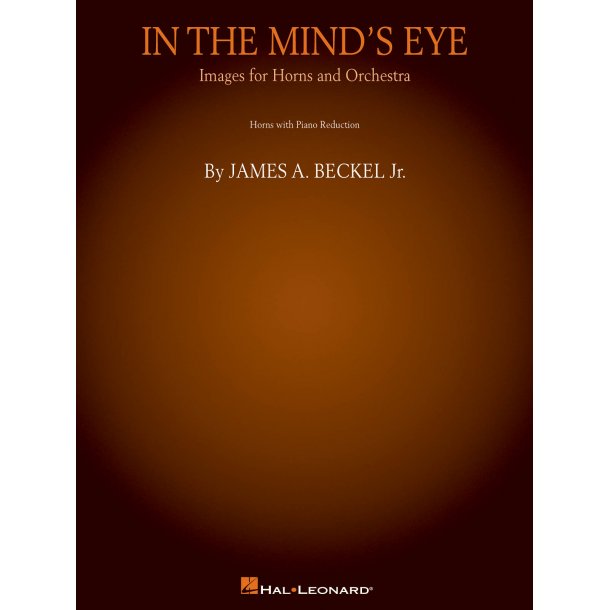 In the Mind's Eye: Images for Horns and Orchestra : (Piano Reduction) Horn Quartet or Quintet