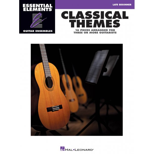 Essential Elements Guitar Ens - Classical Themes : 16 Pieces Arranged for Three or More Guitarists
