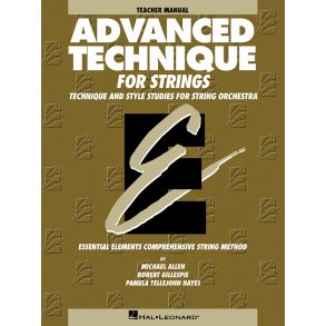 Essential Elements Advanced Technique for Strings : Teacher's Manual