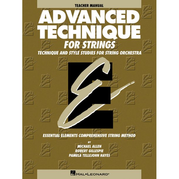 Essential Elements Advanced Technique for Strings : Teacher's Manual