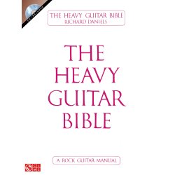 Richard Daniels: The Heavy Guitar Bible - A Rock Guitar Manual