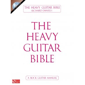 Richard Daniels: The Heavy Guitar Bible - A Rock Guitar Manual