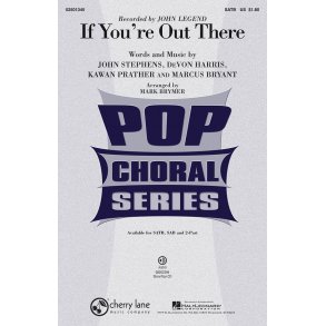 John Legend: If You're Out There (Arr. Brymer) (SATB)