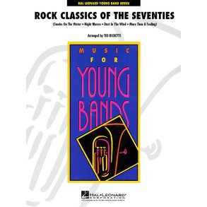 Rock Classics Of The Seventies : Smoke on the Water - Night Moves - Dust in the Wind - More than a Feeling