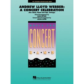 Andrew Lloyd Webber: A Concert Celebration : For Choir, Band and opt. Strings. Choral Arrangements by Mark Brymer