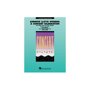 Andrew Lloyd Webber: A Concert Celebration : For Choir, Band and opt. Strings. Choral Arrangements by Mark Brymer