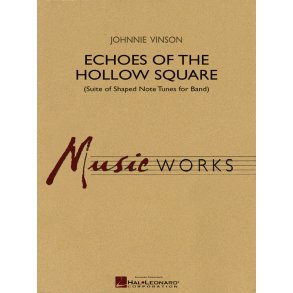 Echoes of the Hollow Square : (Suite of Shaped Note Tunes for Band)