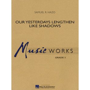 Our Yesterdays Lengthen Like Shadows