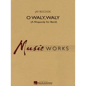 O Waly, Waly : (A Rhapsody for Band)