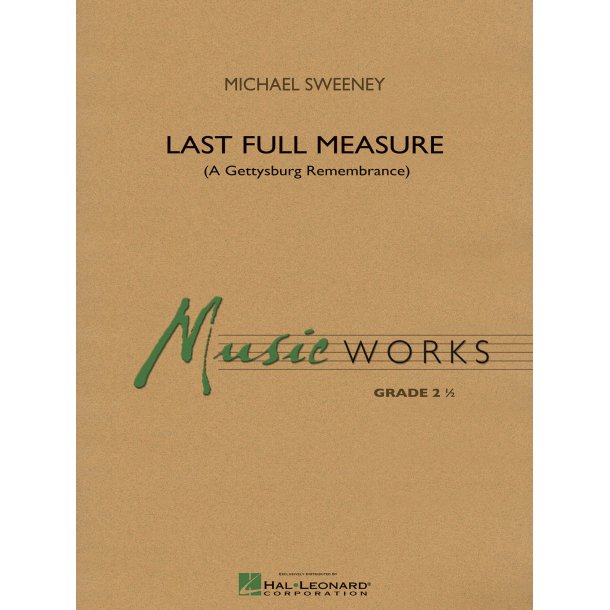 Last Full Measure : A Gettysburg Remembrance