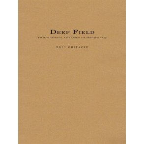 Deep Field : Adapted for Wind Ensemble, Choir, and Smartphone App