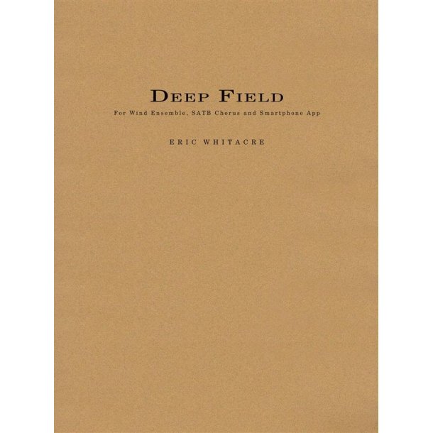 Deep Field : Adapted for Wind Ensemble, Choir, and Smartphone App