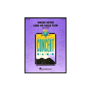 Where Never Lark or Eagle Flew