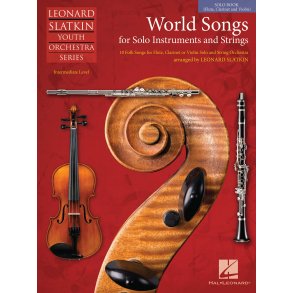 World Songs for Solo Instruments and Strings : Solo Book (Flute, Clarinet, Violin)