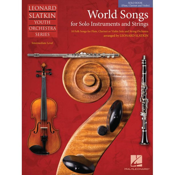 World Songs for Solo Instruments and Strings : Solo Book (Flute, Clarinet, Violin)
