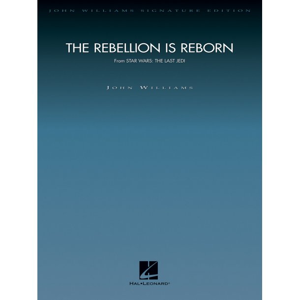The Rebellion Is Reborn (Star Wars: The Last Jedi) : from Star Wars: The Last Jedi