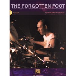 Kofi Baker/Jordan Hill: The Forgotten Foot - A Guide To Developing Foot Independence And Hi-Hat/Bass Coordination For All Drummers