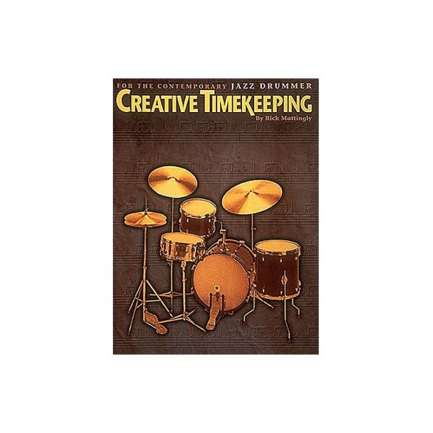 Creative Timekeeping for the Contemporary Jazz Drummer