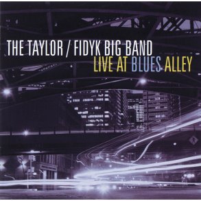 Live at Blues Alley - The Taylor/Fidyk Big Band : CD