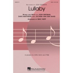 Groban/Matthews/Saag Lullaby (Arr Huff Mac) Ssaa Choral