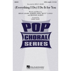 ADAMS BRYAN EVERYTHING I DO I DO IT FOR YOU (ARR SHAW KIRBY) SATB CHOR