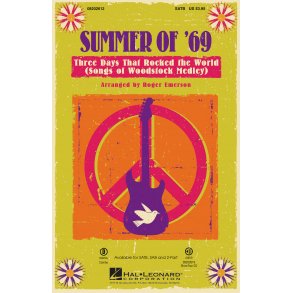 Summer of '69 - Three Days That Rocked the World : (Songs of Woodstock Medley)