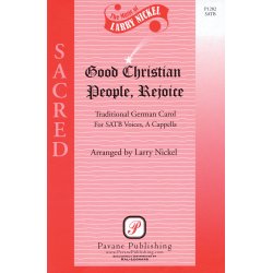 GOOD CHRISTIAN PEOPLE REJOICE (NICKEL LARRY) SATB A CAPPELLA CHORAL