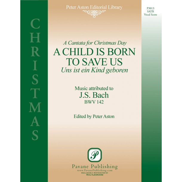 J.S. Bach: A Child Is Born To Save Us (SATB)