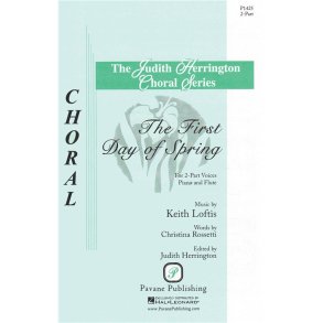 LOFTIS/ROSSETTI THE FIRST DAY OF SPRING (ED HERRINGTON) 2 PART CHORAL